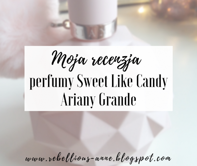 perfumy Sweet Like Candy od Ariany Grande