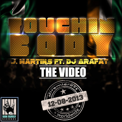 VIDEO: J-Martins ft DJ Arafat - Touchin' Body