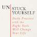 UnStuck Yourself: Daily Practice with the Right Tools will Change your Life by Marcy McDonald 