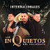 Los Inquietos del vallenato presentan el álbum más ambicioso en su carrera: ‘Internacionales’.