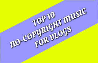 TOP 10 NO-COPYRIGHT MUSIC FOR VLOGS #1