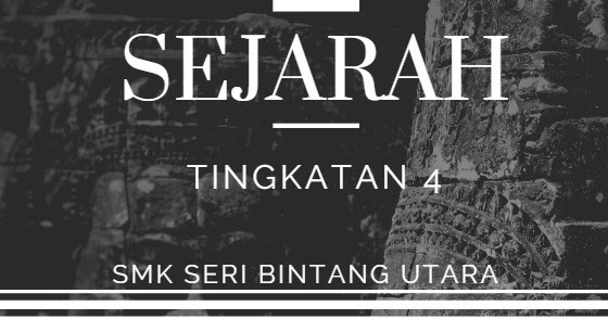 SMK Seri Bintang Utara: eLearning : Sejarah Tingkatan 4 ...