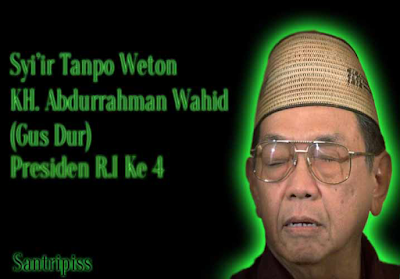 http://santripiss.blogspot.com/2017/04/syiir-tanpo-waton-kh-abdurrahman-wahid.html