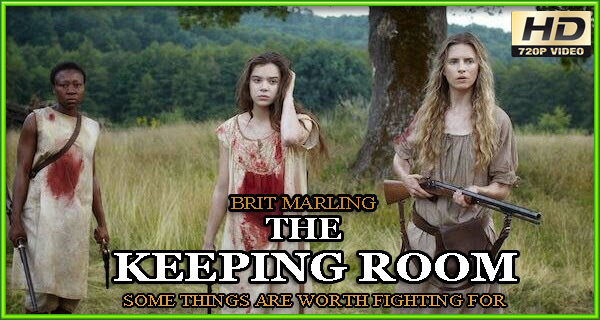 Hollywood Film The Keeping Room Watch Online