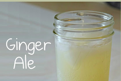 HOW TO MAKE DELICIOUS NATURAL GINGER ALE