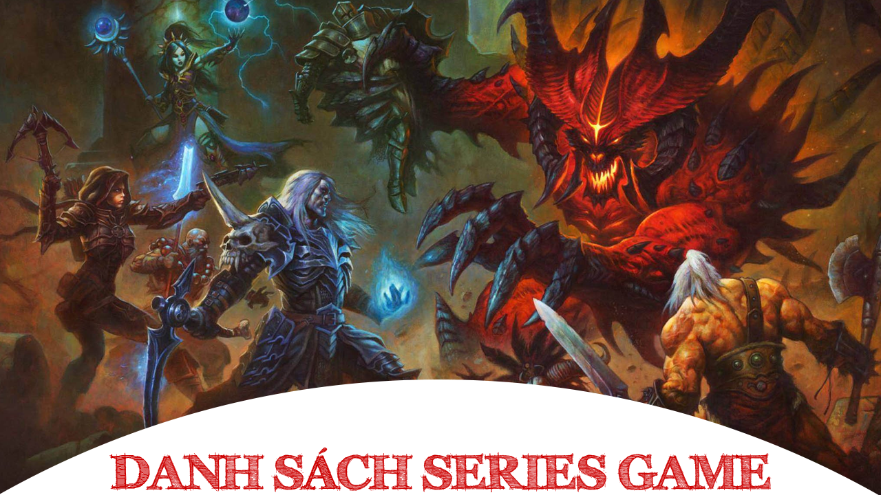 Danh sách Series Game Diablo đầy đủ các phiên bản