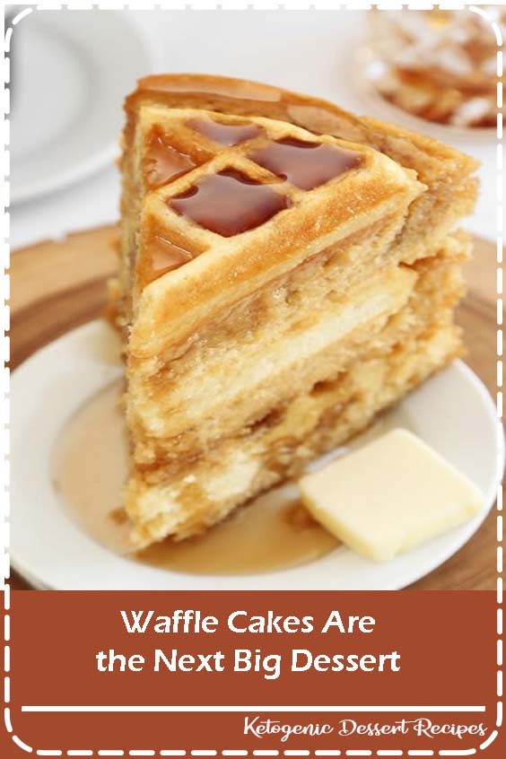Waffle cakes are a trendy new treat for any occasion. Plus, no one can tell you not to eat it for breakfast.