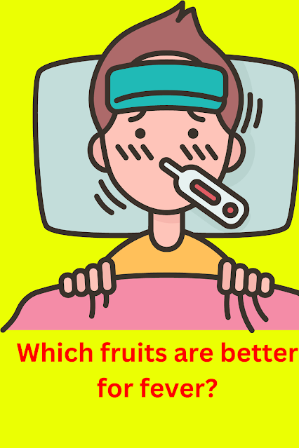 fruits are better for fever