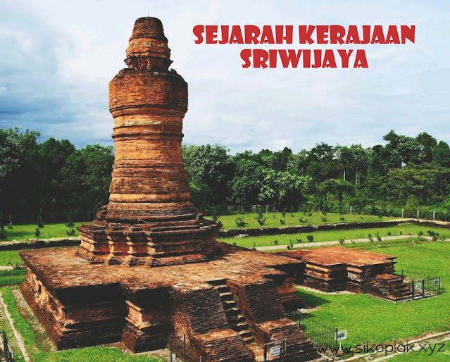 Sejarah Kerajaan Sriwijaya Paling Lengkap