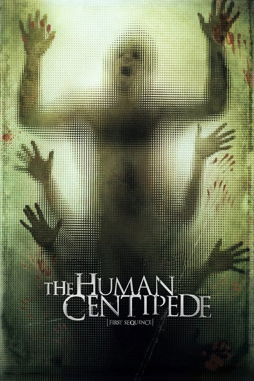 [VF] The Human Centipede (First Sequence) 2009 Film Complet Streaming