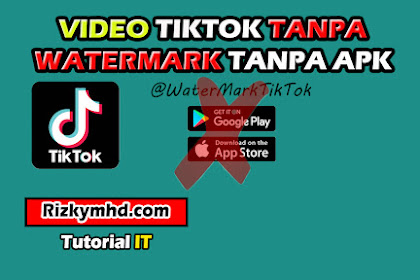  Cara Download TikTok Tanpa Watermark Tanpa Aplikasi