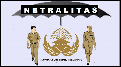 Netralitas dan Larangan ASN/PNS Dalam Pemilu