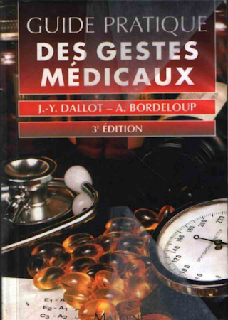 Guide pratique des gestes médicaux Livre d'Alain Bordeloup et Jean-Yves Dallot