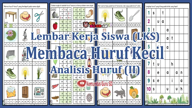 Lembar Kerja Siswa (LKS) Membaca Huruf Kecil - Analisis Huruf (II)