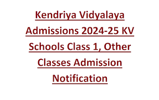 Kendriya Vidyalaya Admissions 2024-25 KV Schools Class 1, Other Classes Admission Notification