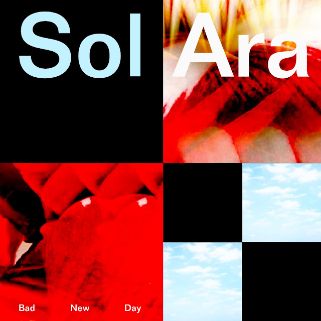 Sol Ara — "Bad New Day"