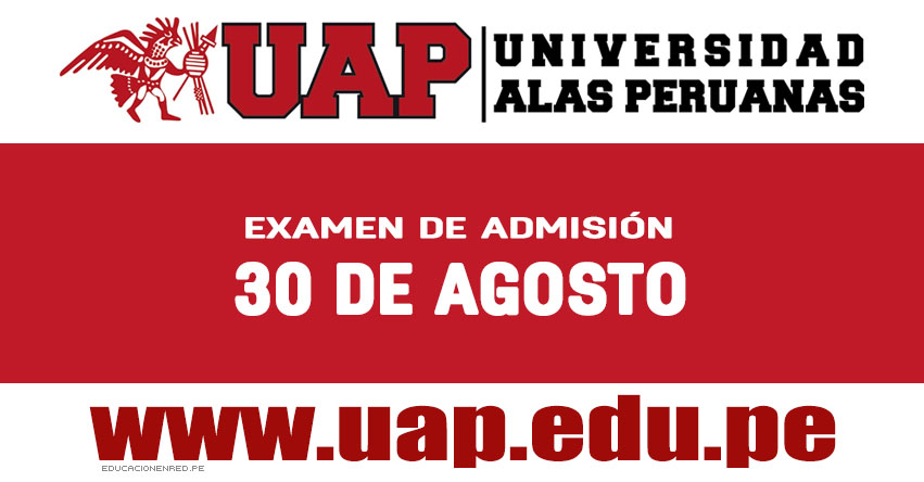 Resultados Examen UAP 2017-2 (Miércoles 30 Agosto) Ingresantes Admisión Universidad Alas Peruanas - www.uap.edu.pe