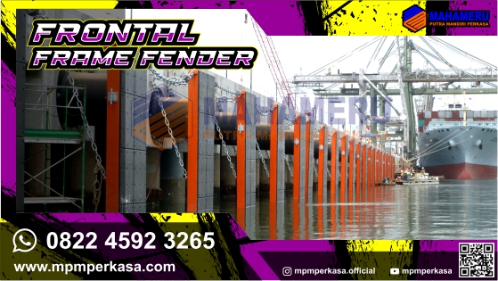 mpmperkasa,fender frontal frame,Frontal Frame Dermaga,frontal frame,fabrikasi frontal frame,frontal frame fender,frontal frame fender pelabuhan,