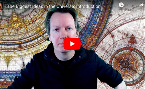 Look forward to Sean's explaining the biggest ideas in the universe (Source: Sean Carroll, www.preposterousuniverse.com)