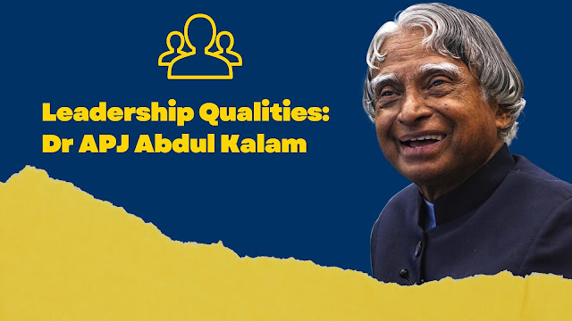 Leadership qualities Dr APJ Abdul Kalam