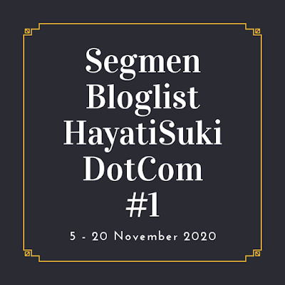 Segmen Bloglist Pertama Blog HayatiSukiDotCom, Blogger Segmen, Bloglist Blog,