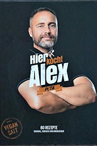 Hier kocht Alex: vegan satt