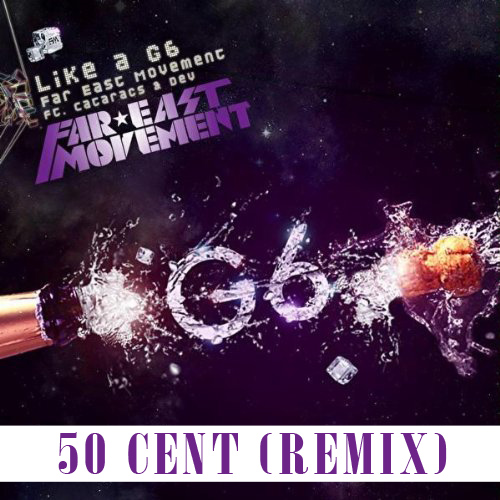 50 Cent Like A G6 Remix Lyrics