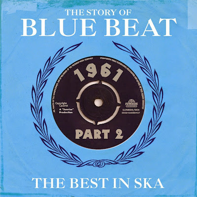 THE STORY OF BLUE BEAT - 1961 Part 2 - The Best In Ska