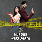 Murder Meri Jaan webseries  & More