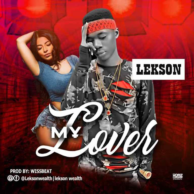 MUSIC: Lekson – My Lover - www.mp3made.com.ng 