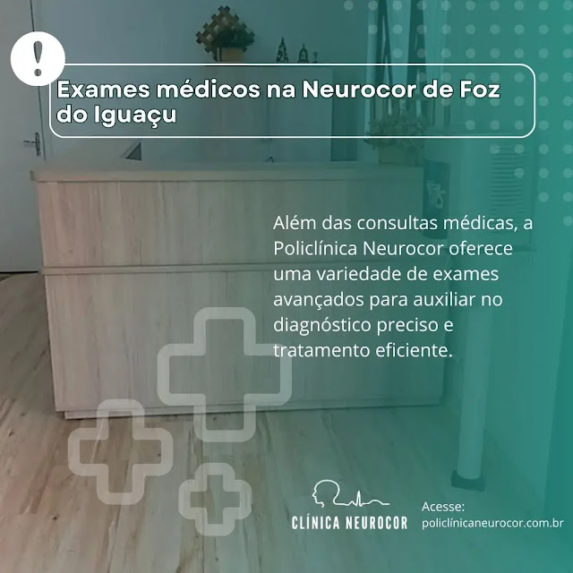 Exames médicos na Neurocor de Foz do Iguaçu