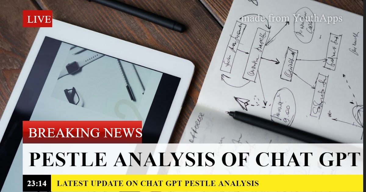 PESTLE Analysis Of Chat GPT