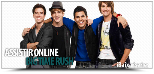 Assistir Big Time Rush Online [Legendado]
