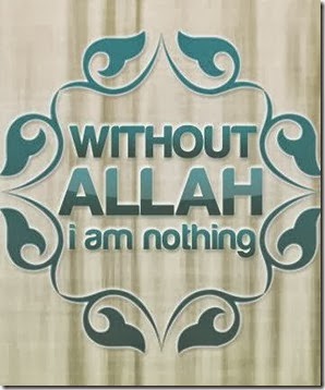 Without ALLAH I Am Nothing… |Islamic Quote About We Need ALLAH