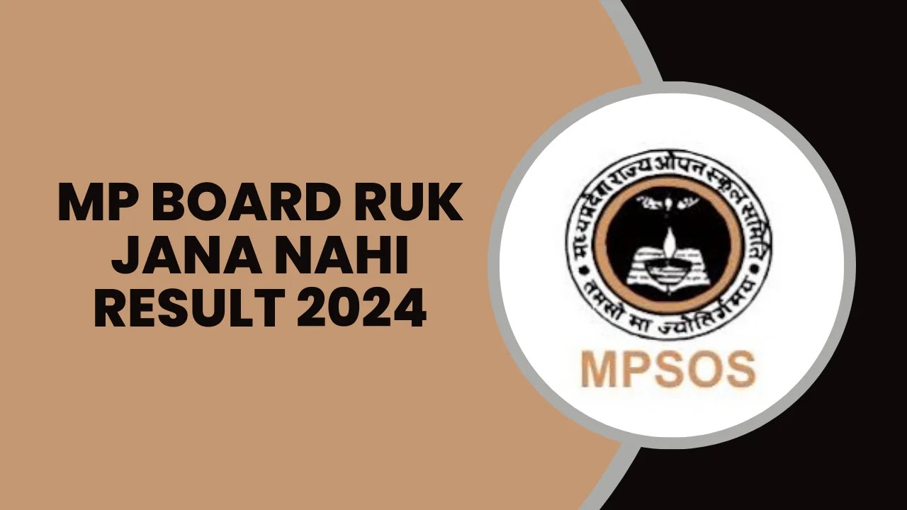 MP Board Ruk Jana Nahi Result 2024 10th 12th Name Wise MPSOS Ruk Jana Nahi class 12th Result School wise mpsos.nic.in