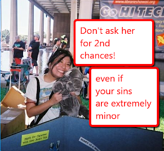 don't ask her for 2nd chances, even if your "sins" are extremely minor