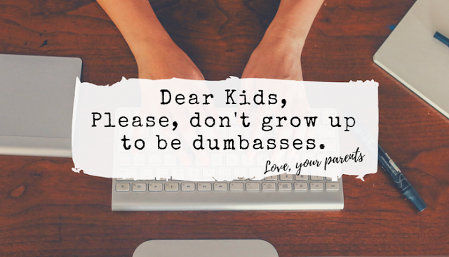 iNeed a Playdate · Post  A Letter to My Kids: Please, Don't Be a Dumbass 