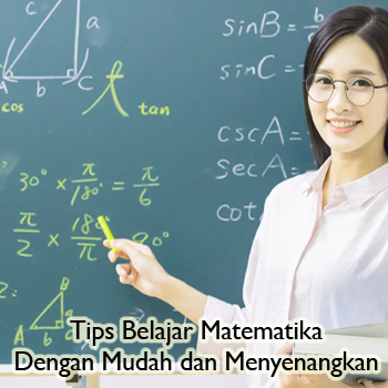 Tips Belajar Matematika Dengan Mudah dan Menyenangkan