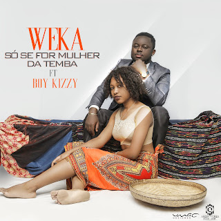 Weka Feat Boy Kizzy - So Se For Mulher Da Temba (2018)