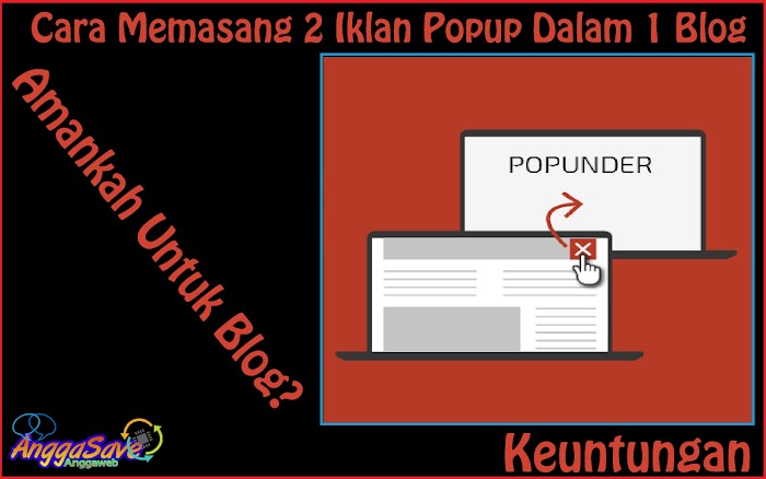 Membuat 2 iklan pop Up Ads di Blog