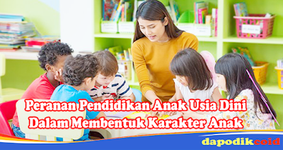 Peranan Pendidikan Anak Usia Dini Dalam Membentuk Karakter Anak