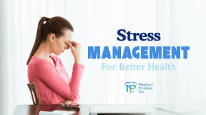 Stress Management Techniques for Better Health