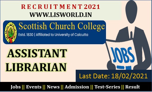  Recruitment for Assistant Librarian at  Scottish Church College  Kolkata, Last Date: 18/02/2021