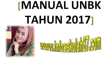 Panduan Manual Pelaksanaan UNBK 2017