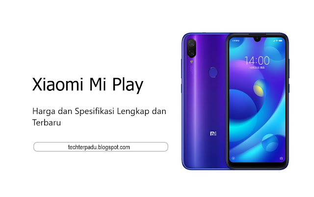 Harga dan Spesifikasi Xiaomi Mi Play Lengkap dan Terbaru Harga dan Spesifikasi Xiaomi Mi Play Lengkap dan Terbaru