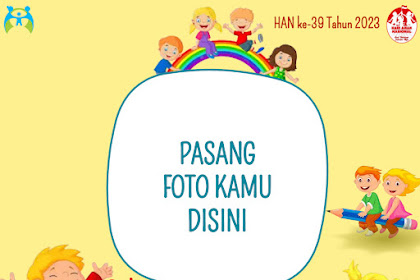 Twibbon Hari Anak Nasional (HAN) Ke-39 Tahun 2023