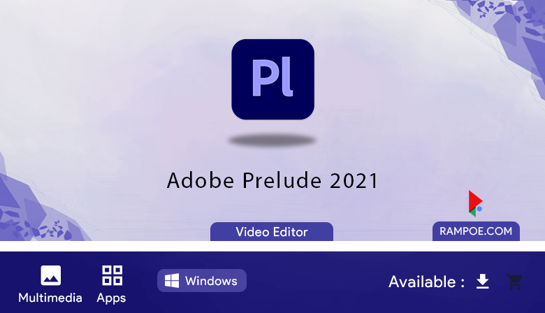 Free Download Adobe Prelude 2021 10.0.0.34 Full Repack Silent Install