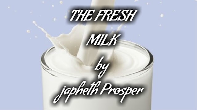 THE FRESH MILK by japheth Prosper