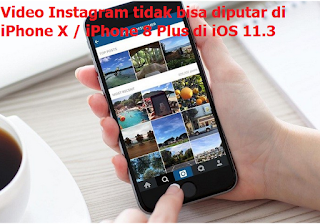 Video Instagram tidak bisa diputar di iPhone X / iPhone 8 Plus di iOS 11.3, Fix Solusinya [Solved]