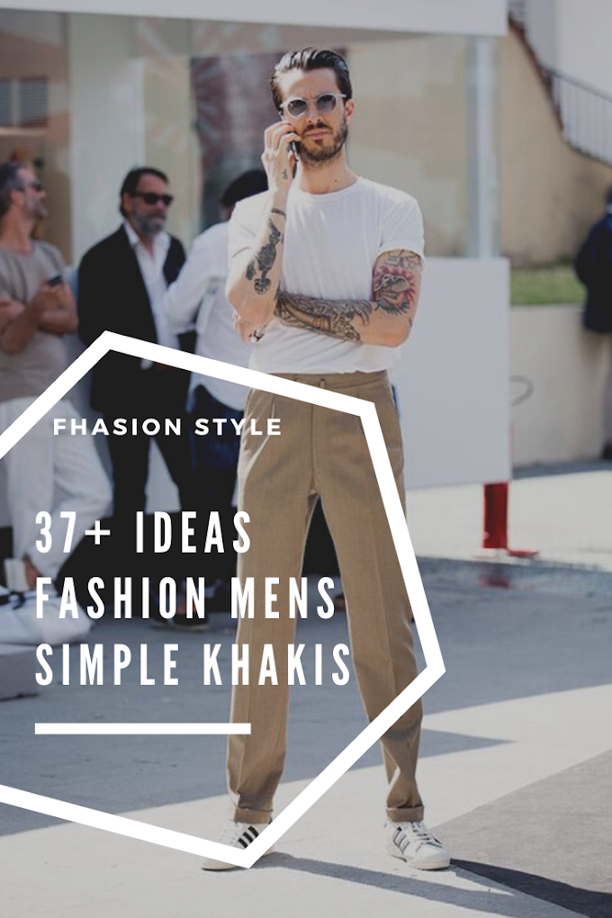 37+ Ideas Fashion Mens Simple Khakis